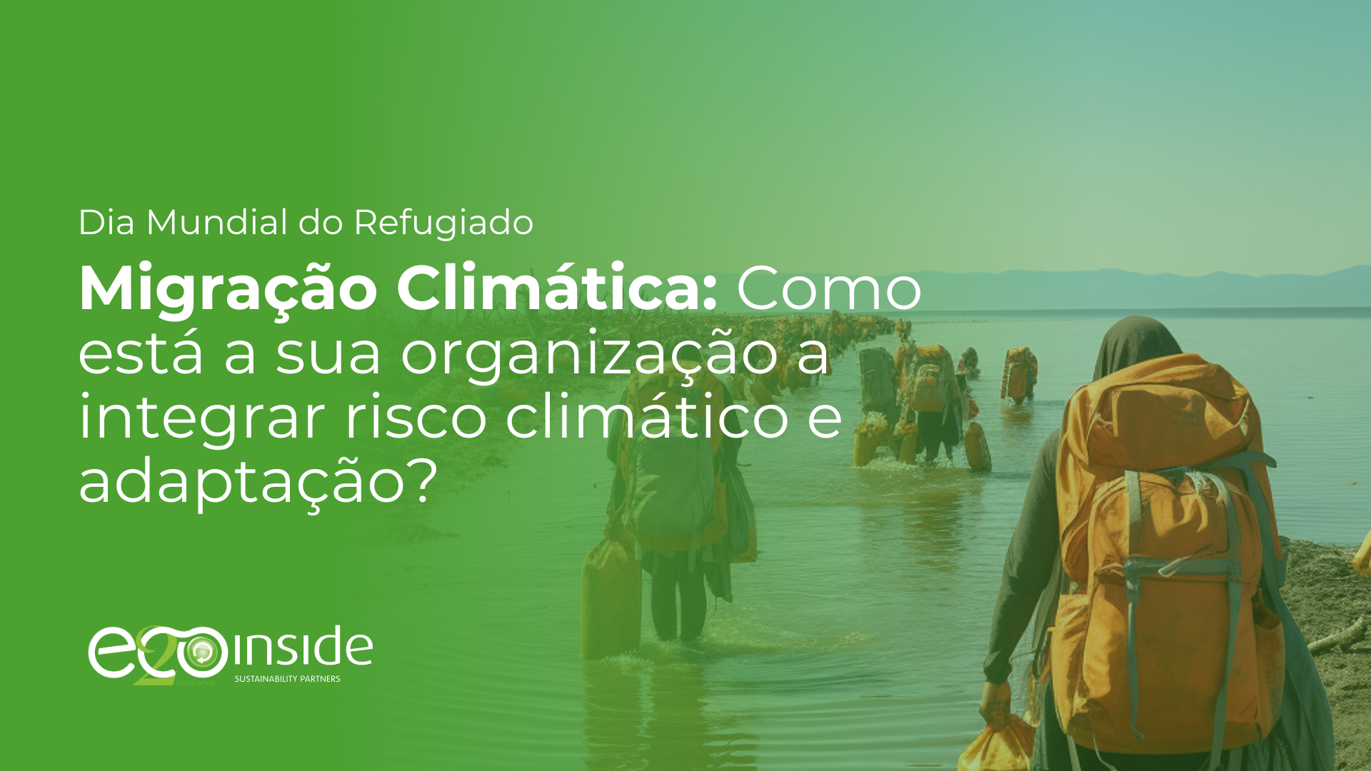 Migração Climática: Como está a sua organização a integrar risco climático e adaptação?